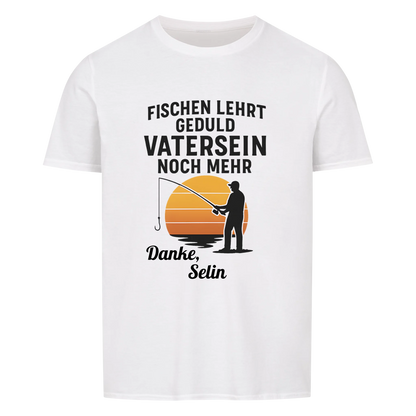 Fischen lehrt Geduld T-Shirt Personalisierbar