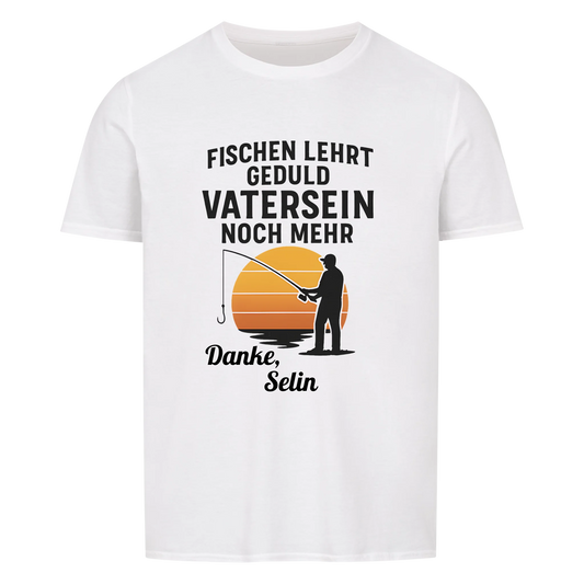 Fischen lehrt Geduld T-Shirt Personalisierbar
