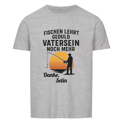Fischen lehrt Geduld T-Shirt Personalisierbar